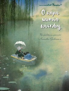 O czym szumią wierzby #01: W puszczy