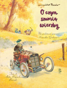 O czym szumią wierzby #02: Auto, Ropuch, Borsuk