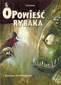 Opowieść rybaka #01: Czekając na Hemingwaya