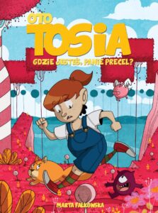 Oto Tosia #02: Gdzie jesteś, Panie Precel?
