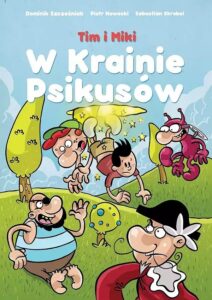 Tim i Miki w Krainie Psikusów Tim i Miki w Krainie Psikusów