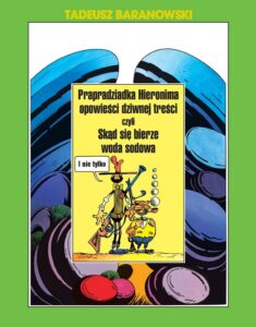 Prapradziadka Hieronima opowieści dziwnej treści, czyli skąd się bierze woda sodowa