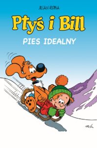 Ptyś i Bill #11: Pies idealny