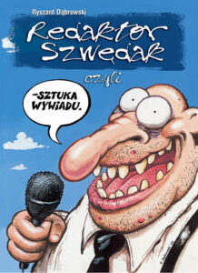 Redaktor Szwędak czyli sztuka wywiadu