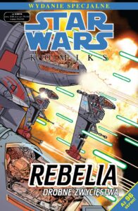 Star Wars Komiks Wydanie Specjalne #07 (04/2010): Rebelia: Drobne zwycięstwa