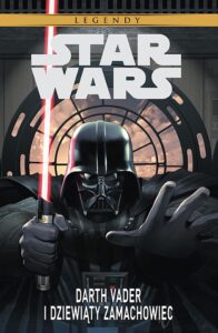 Star Wars Legendy #18: Darth Vader i dziewiąty zamachowiec