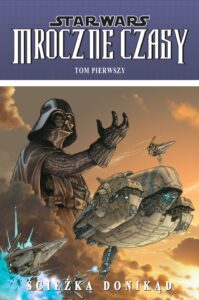 Star Wars: Mroczne Czasy #01: Ścieżka donikąd