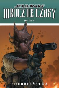 Star Wars: Mroczne Czasy #02: Podobieństwa