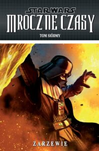 Star Wars: Mroczne Czasy #07: Zarzewie