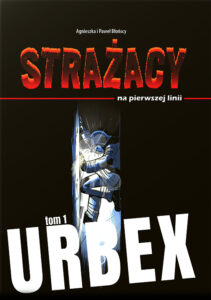 Strażacy na pierwszej linii #01: Urbex