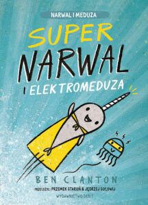 Narwal i meduza #02: Supernarwal i elektromeduza