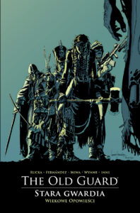The Old Guard. Stara Gwardia #03: Wiekowe opowieści