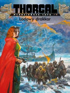 Thorgal – Młodzieńcze lata #06: Lodowy drakkar Thorgal – Młodzieńcze lata #06: Lodowy drakkar