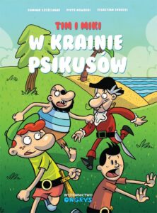 Tim i Miki w Krainie Psikusów Tim i Miki w Krainie Psikusów