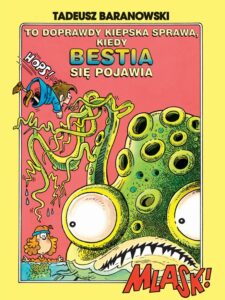 To doprawdy kiepska sprawa, kiedy bestia się pojawia