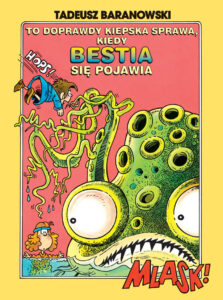 To doprawdy kiepska sprawa, kiedy bestia się pojawia