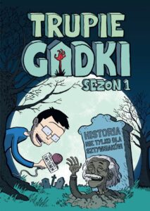 Trupie gadki. Sezon 1