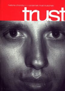 Trust: Historia choroby