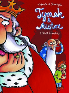 Tymek i Mistrz #05: Król kłopotów