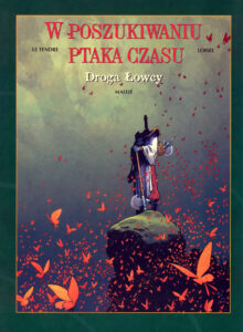 W poszukiwaniu Ptaka Czasu (cykl I) #03: Droga łowcy