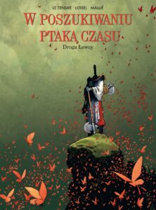 W poszukiwaniu Ptaka Czasu (cykl I) #03: Droga łowcy