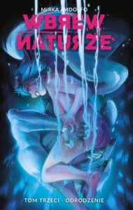 Wbrew naturze #03: Odrodzenie