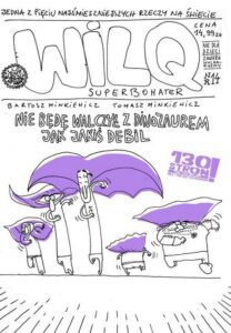 Wilq Superbohater #14: Nie będę walczył z dinozaurem jak jakiś debil