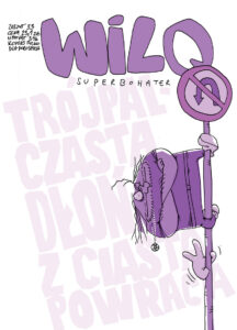 Wilq Superbohater #33: Trójpalczasta Dłoń z Ciasta powraca