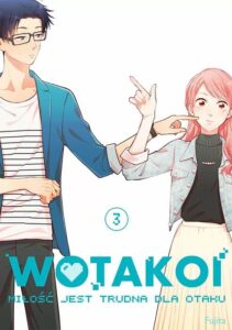 Wotakoi. Miłość jest trudna dla otaku #03