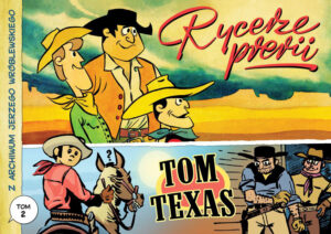 Z archiwum Jerzego Wróblewskiego #02: Tom Texas / Rycerze prerii