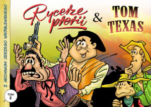 Z archiwum Jerzego Wróblewskiego #02: Tom Texas / Rycerze prerii