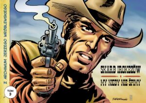 Z archiwum Jerzego Wróblewskiego #03: Skarb Irokezów / My nigdy nie śpimy