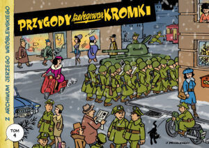 Z archiwum Jerzego Wróblewskiego #04: Przygody Szeregowca Kromki
