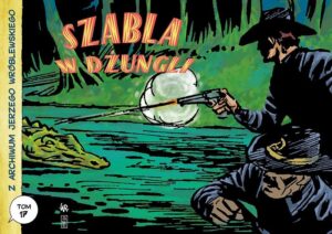 Z archiwum Jerzego Wróblewskiego #17: Szabla w dżungli