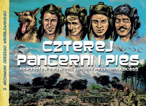 Z archiwum Jerzego Wróblewskiego: Czterej pancerni i pies