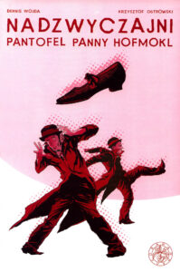 Nadzwyczajni #01: Pantofel panny Hofmokl
