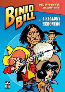 Binio Bill… i Szalony Heronimo