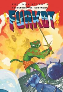 Bohaterowie kosmosu. Furkot