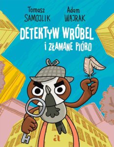Detektyw Wróbel #01: Złamane pióro