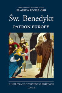 Ilustrowane opowieści o świętych #02: Św. Benedykt. Patron Europy