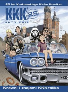 KKK #25: Antologia Antologia. Krewni i znajomi KKKrólika KKK #25: Antologia Antologia. Krewni i znajomi KKKrólika