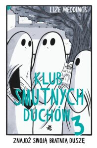 Klub Smutnych Duchów. Znajdź swoją bratnią duszę #03