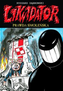 Likwidator. Prawda smoleńska