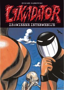 Likwidator. Zbawienne interwencje