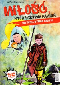 Miłość, która ożywia kamień. Historia Stasia Kostki