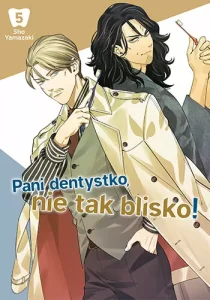 Pani dentystko, nie tak blisko! #05