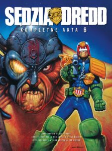 Sędzia Dredd. Kompletne akta, tom 06
