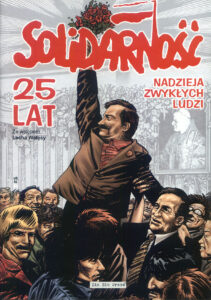 Solidarność – 25 lat: Nadzieja zwykłych ludzi