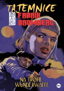 Tajemnice DAG Fabrik #02: Na tropie Wunderwaffe