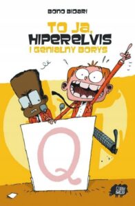 To ja, Hiperelvis i genialny Borys